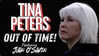TINA PETERS - OUT OF TIME - Featuring JUAN O'SAVIN -