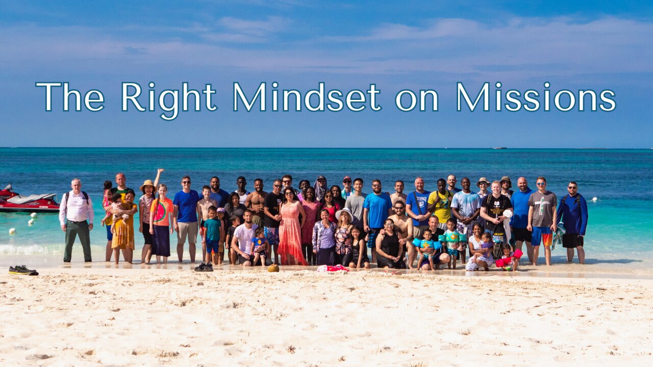 The Right Mindset on Missions | Anchor Baptist Church