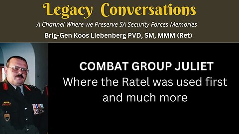 COMBAT GROUP JULIET - Brig-Gen (Ret) Koos Liebenberg PVD, SM, MMM