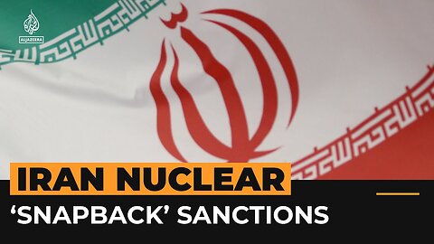 Why France, Germany, and the UK want to reimpose sanctions on Iran | Al Jazeera Newsfeed