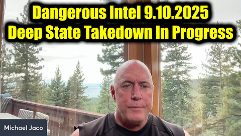 Mic. Dangerous Intel 9.10.25 - Deep State Takedown In Progress