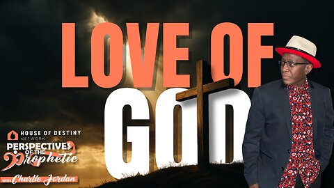 Love of God | Perspective of The Prophetic