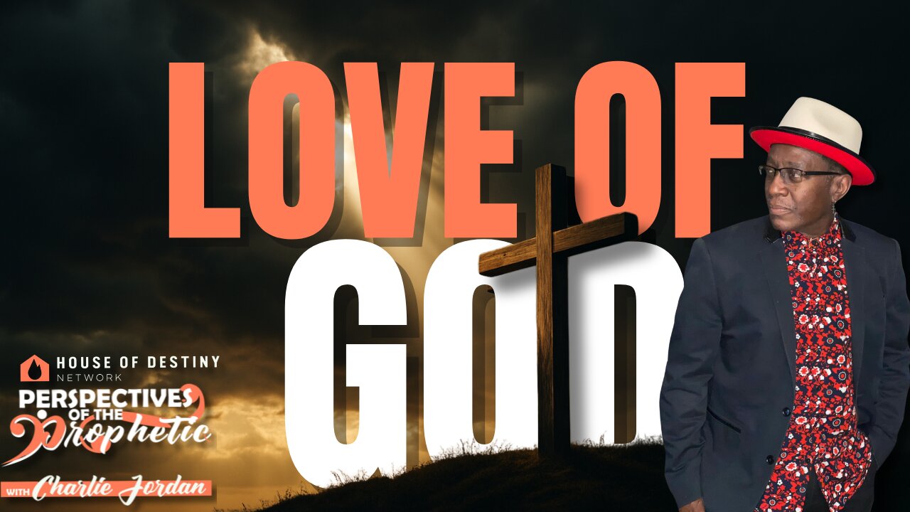 Love of God | Perspective of The Prophetic