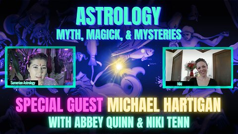 🌞Astrology, Myth, Magick, & Mysteries with Special Guest: Michael Hartigan | Sidereal Astrology
