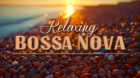 Relaxing Bossa Nova | Sunset Vibes for Coffee & Chill