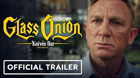 Glass Onion - A Knives Out Mystery - Official Teaser Trailer (2022) Daniel Craig, Edward Norton
