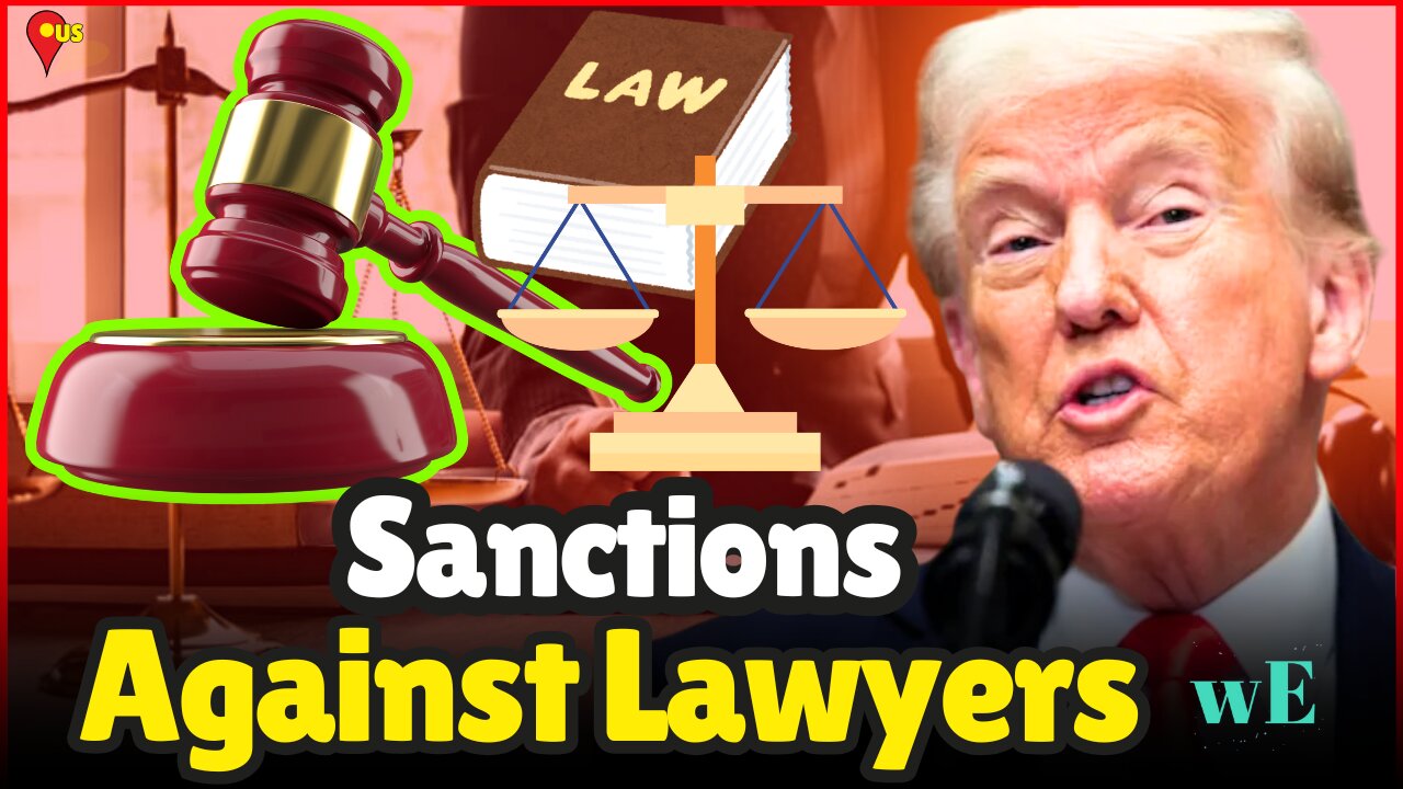 President Trump’s Executive Orders Target Lawyers – Legal Community Fights Back! - WorldEye