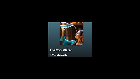 "The Cool Water" by: The Via Media