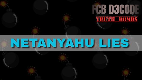 NETANYAHU LIES [HE LIED PEOPLE DIED]