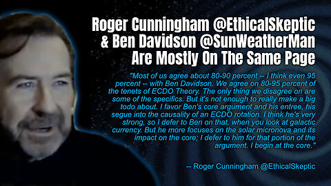 Roger Cunningham @EthicalSkeptic & Ben Davidson @SunWeatherMan Are Mostly On The Same Page