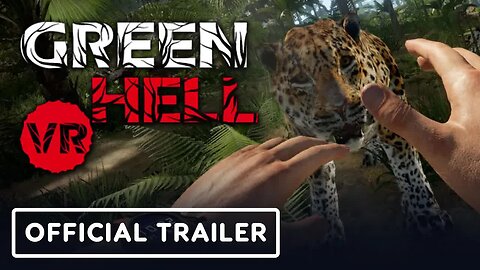 Green Hell VR - Official Gameplay Trailer _ Summer of Gaming 2021