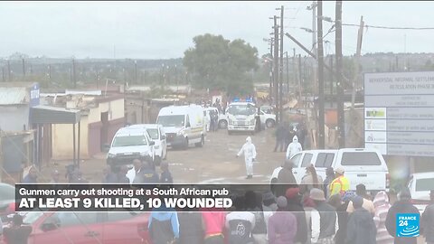 South Africa: At least 9 killed, 10 wounded in shooting.