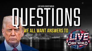 LIVE WITH CHRIS’WORLD - I Have So Many Questions Right Now