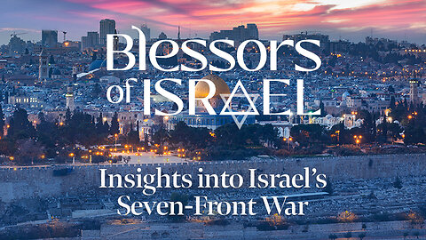 Blessors of Israel Podcast Episode 87: Jonathan Hessen - Insights into Israel’s Seven-Front War