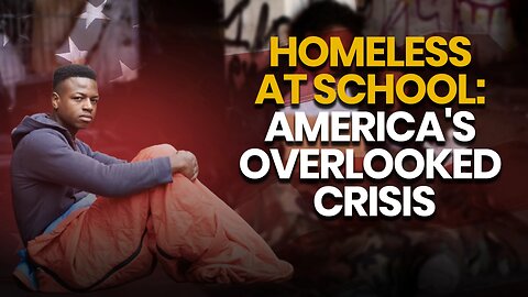 Homeless at School: America's Overlooked Crisis