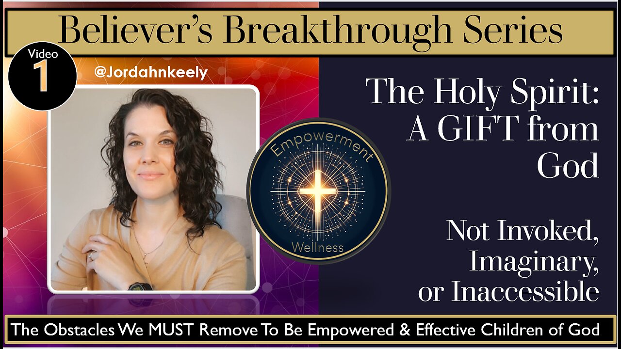 VIDEO1: The Holy Spirit: GIFT from God - Not Invoked, Imaginary, or Inaccessible