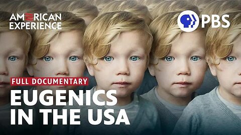 Eugenics: The Hidden Agenda Behind Global Control - Past, Present & Future