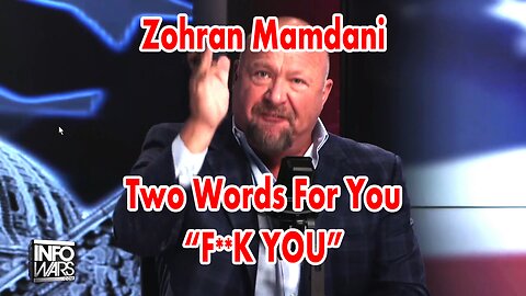 Alex Jones Goes Postal On Zohran Mamdani - Socialist Muslim NYC Mayor