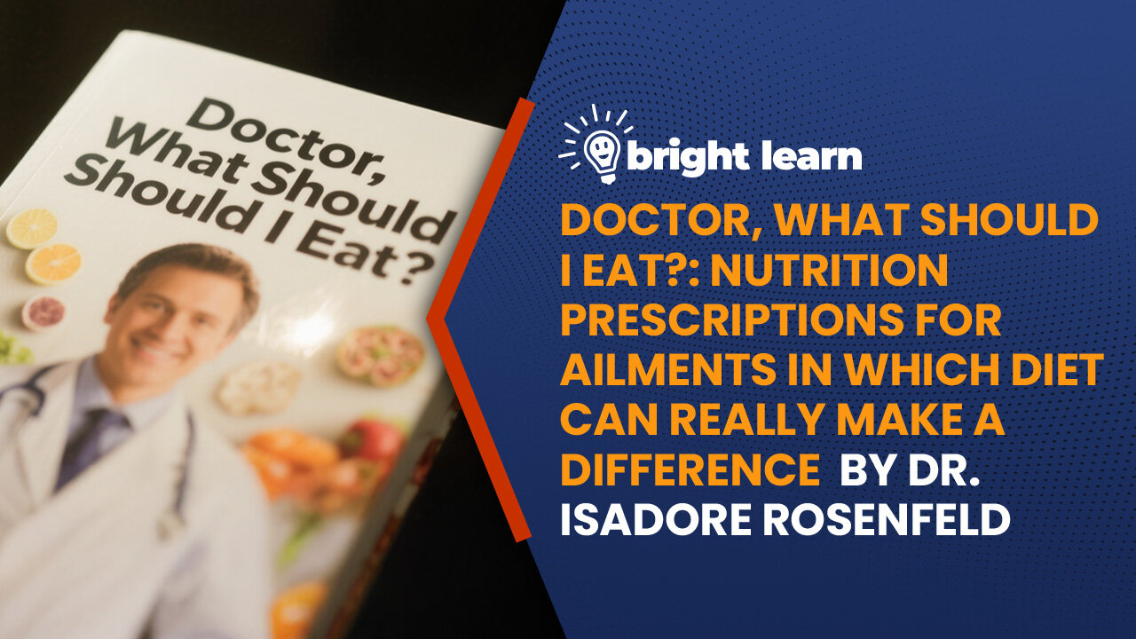 BrightLearn - Doctor, What Should I Eat? by Dr. Isadore Rosenfeld