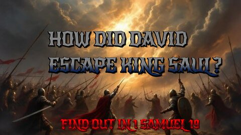 How Did David Escape King Saul?