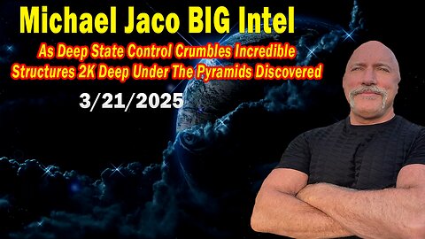 Michael Jaco BIG Intel Mar 21: "Urgent Emergency! Breaking News By Michael Jaco"