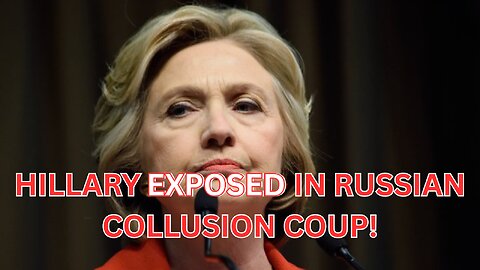 CIA Director Exposes Hillary Clinton's Involvement in the Russia Hoax [WATCH]