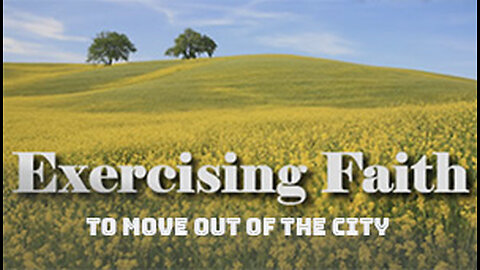 PFTTOT Part 393 Exercising Faith to Move Out of the City