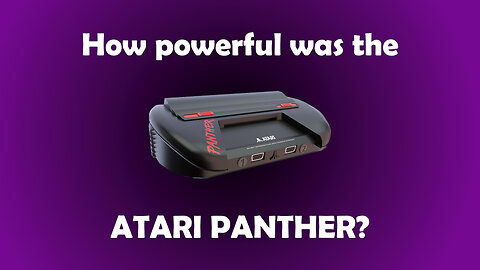 How Powerful Was The Atari Panther?