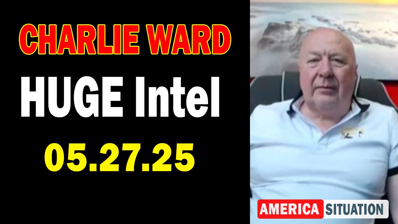 Charlie Ward HUGE Intel May 27: "Charlie Ward Daily News With Paul Brooker & Warren Thornton"
