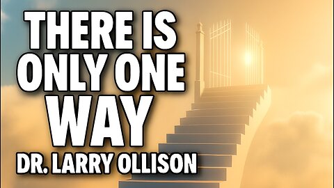 There is only one way - Dr. Larry Ollison