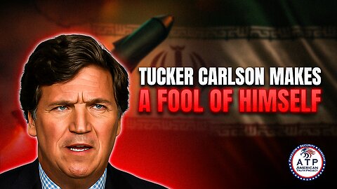 TUCKER CARLSON MAKES A FOOL OF HIMSELF: DENIES IRAN'S NUKES WHILE IRAN BRAGS ABOUT THEM