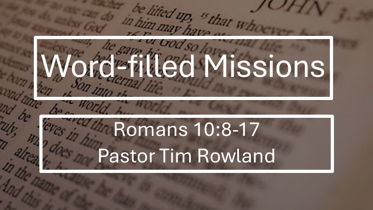 "Word-filled Missions" by Pastor Tim Rowland