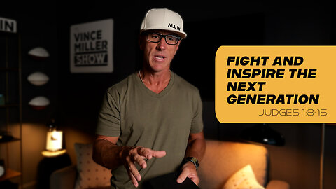 Fight And Inspire the Next Generation | Judges 1:8–15