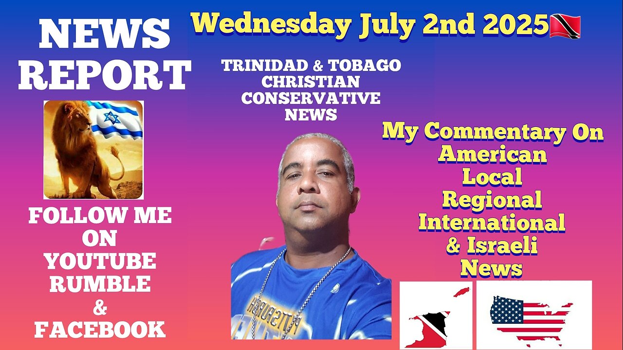 News Report Trinidad & Tobago Wednesday July 2nd 2025