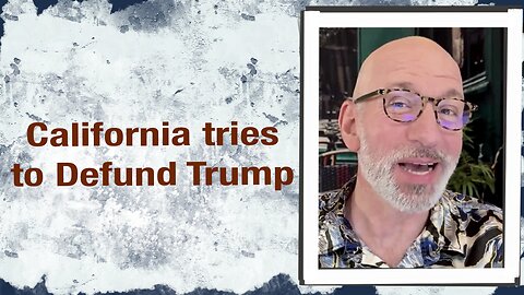 California tries to defund Trump