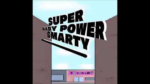Super Baby Power Smarty (by Eded_Ted) - voiceover by Dragonixa
