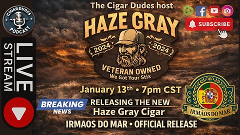 Haze Gray Cigars – IRMAOS DO MAR Official Release | Jan 13 • 7PM CST
