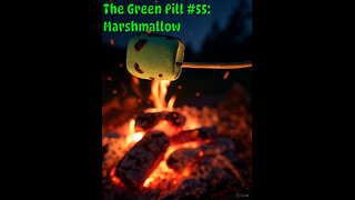 The Green Pill #55: Marshmallow