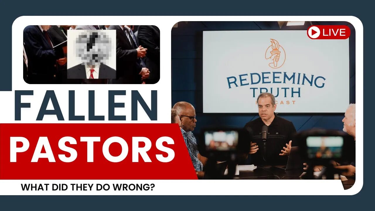 EP 157 | When Pastors Fall: Accountability, Grace, and the Church’s Response | Redeeming Truth