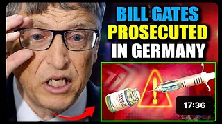 German Prosecutors Warn Bill Gates 'Prison Awaits' As Cancer-Causing DNA Found in Covid Vaccines