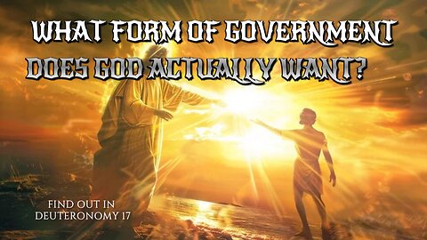 What Form of Government Does God Actually Want?