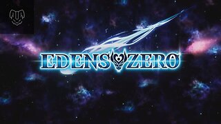 Livestream Eden Zero Part 1