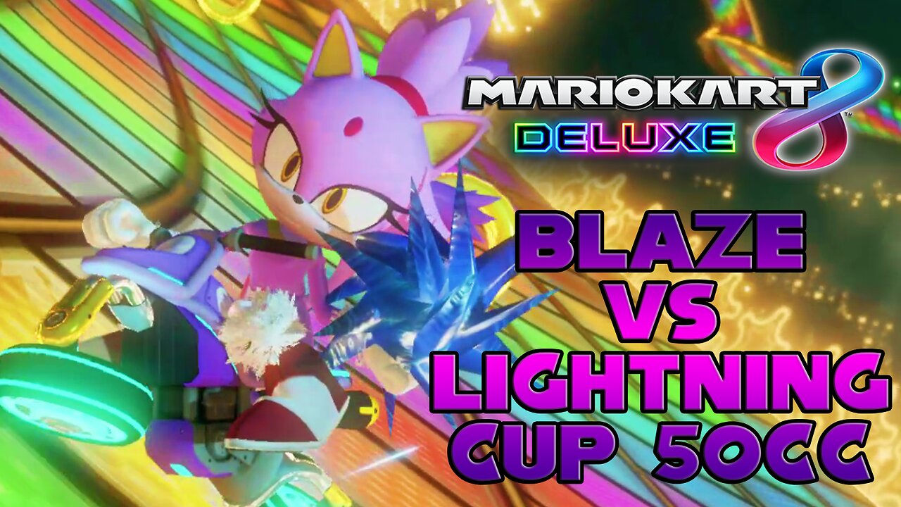 Blaze The Cat (Pink Gold Peach) vs MK8D Lightning Cup 50cc Quickie -By A_Thing/JoshdaBoss