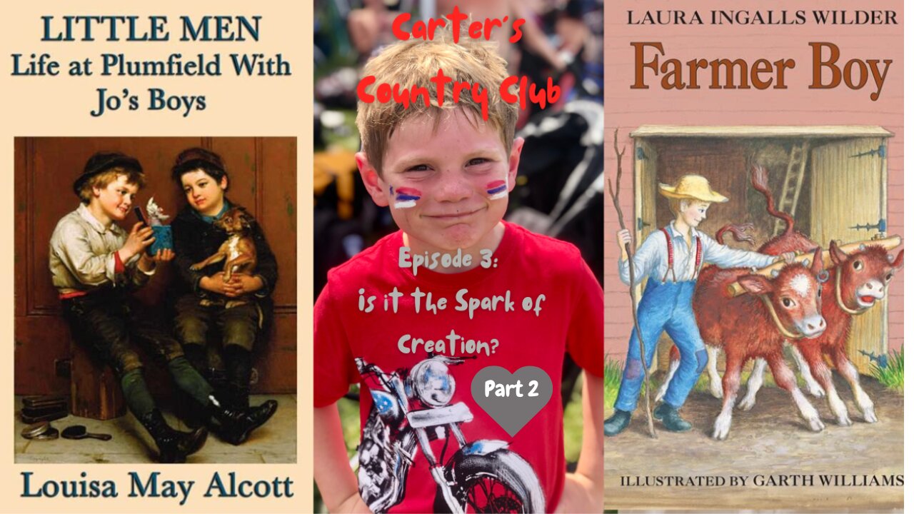 Carter’s Country Club Episode 3: Is it the Spark of Creation? Part 2