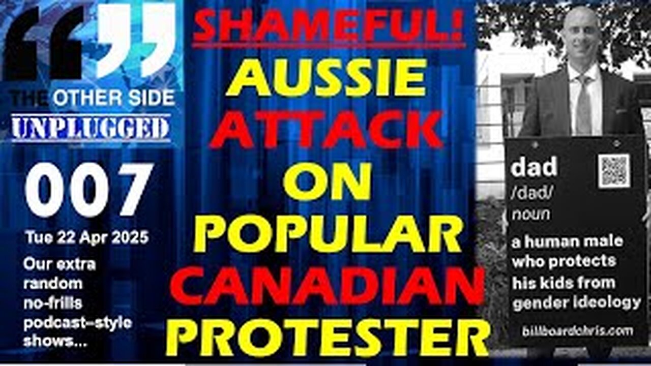 Unplugged Ep 007 - The TERRIBLE Aussie Treatment of Canadian Protester "Billboard Chris"