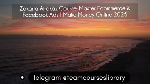 (courseslibrary.com)Zakaria Airakaz Course: Master Ecommerce & Facebook Ads | Make Money Online 2025