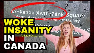 WOKE INSANITY: Canada's Weirdest Name Change Ever!