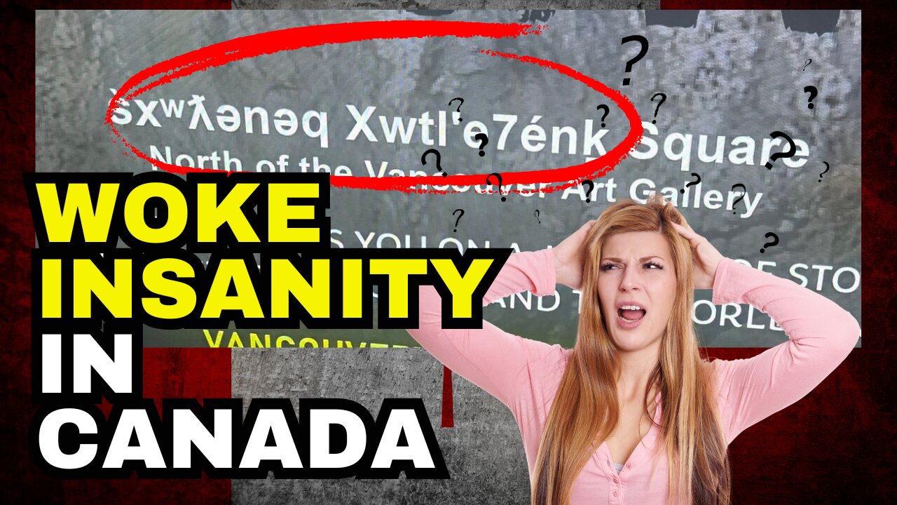 WOKE INSANITY: Canada's Weirdest Name Change Ever!