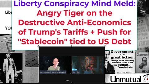 Liberty Mind Meld! Angry Tiger on Tariff Burdens, "Stablecoin" Danger