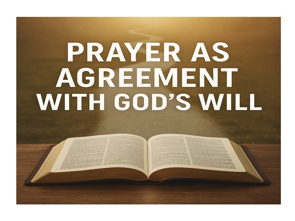 Part IV: Prayer’s True Power – Aligning with God’s Will